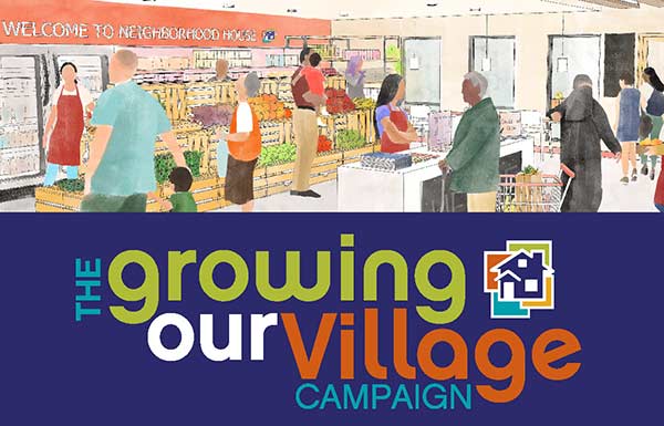 Neighborhood House Launches Growing Our Village Capital Campaign